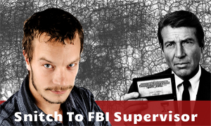 SNITCH TO FBI SUPERVISOR